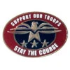 Support Our Troops-Stay The Course-Oval Pin - 1" X 3/4"